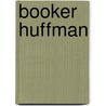Booker Huffman by John McBrewster