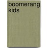 Boomerang Kids by Ph.D. Pickhardt Carl