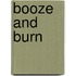 Booze and Burn