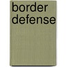 Border Defense door Tony Hyland