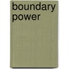 Boundary Power door Mike S. O'Neil