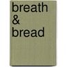 Breath & Bread by Michele T. Gallagher