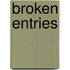 Broken Entries