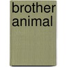Brother Animal door Paul Roazen
