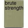 Brute Strength door Susan Conant