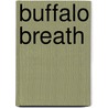 Buffalo Breath by Gary Mueller