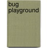 Bug Playground door David George Gordon
