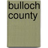 Bulloch County by Smith C. Banks
