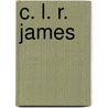C. L. R. James door Aldon Lynn Nielsen