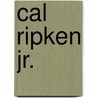 Cal Ripken Jr. by Matt Doeden