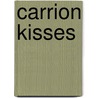 Carrion Kisses door Kate Lock