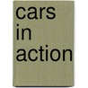 Cars in Action by Penny Glover