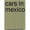 Cars in Mexico by John McBrewster