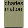 Charles Matton by Suylvie Matton