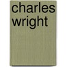 Charles Wright door Robert D. Denham