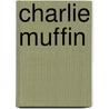 Charlie Muffin by Brian Freemantle