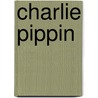 Charlie Pippin door Candy Dawson Boyd