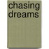 Chasing Dreams