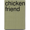 Chicken Friend door Nicola Morgan