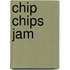 Chip Chips Jam