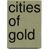 Cities Of Gold door Richard Scott