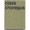 Class Choregus by David E. Morine