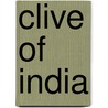 Clive Of India by Robert Harvey
