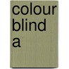 Colour Blind A door Cookson C