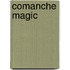 Comanche Magic
