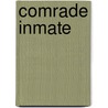 Comrade Inmate door Charles K. Githae