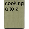 Cooking A To Z by Sam Horn