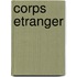 Corps Etranger