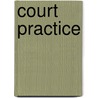 Court Practice door Frederick Hillery Gurtler
