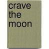Crave The Moon door Lori Handeland