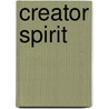 Creator Spirit door Steven R. Guthrie