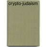 Crypto-Judaism by Frederic P. Miller