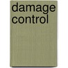 Damage Control by Zachary Sherman