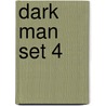Dark Man Set 4 by Steve Rickard