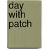 Day With Patch
