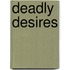 Deadly Desires