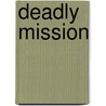 Deadly Mission door Max Chase