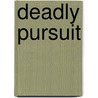 Deadly Pursuit door T.V. Olson