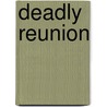 Deadly Reunion door Ron Handberg