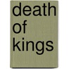 Death Of Kings door Bernard Cornwell