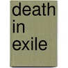 Death in Exile door Laurel Schunk