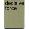 Decisive Force door F.G. Hoffman