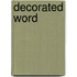 Decorated Word