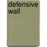 Defensive Wall door Frederic P. Miller