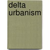 Delta Urbanism door Richard Campanella