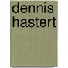 Dennis Hastert by Frederic P. Miller